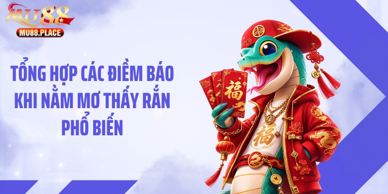 Tổng hợp các điềm báo khi nằm mơ thấy rắn phổ biến